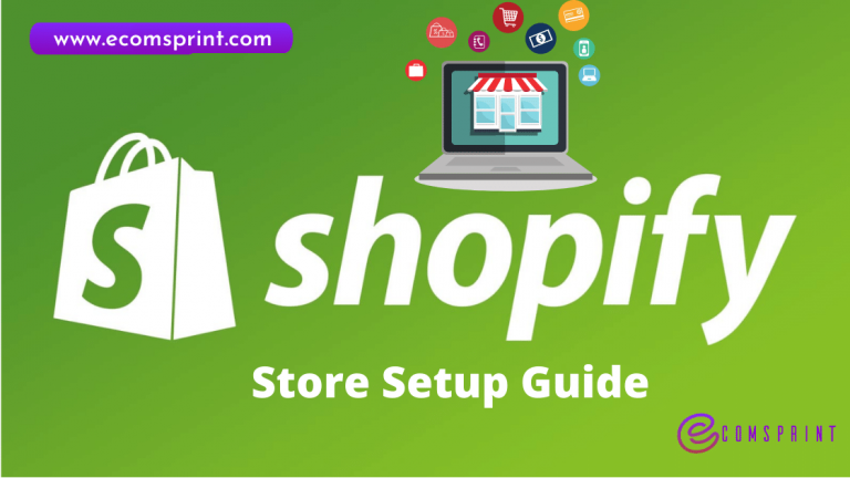 Shopify Ecommerce Store Setup Guide - ECOMSPRINT-Dropshipping and E ...