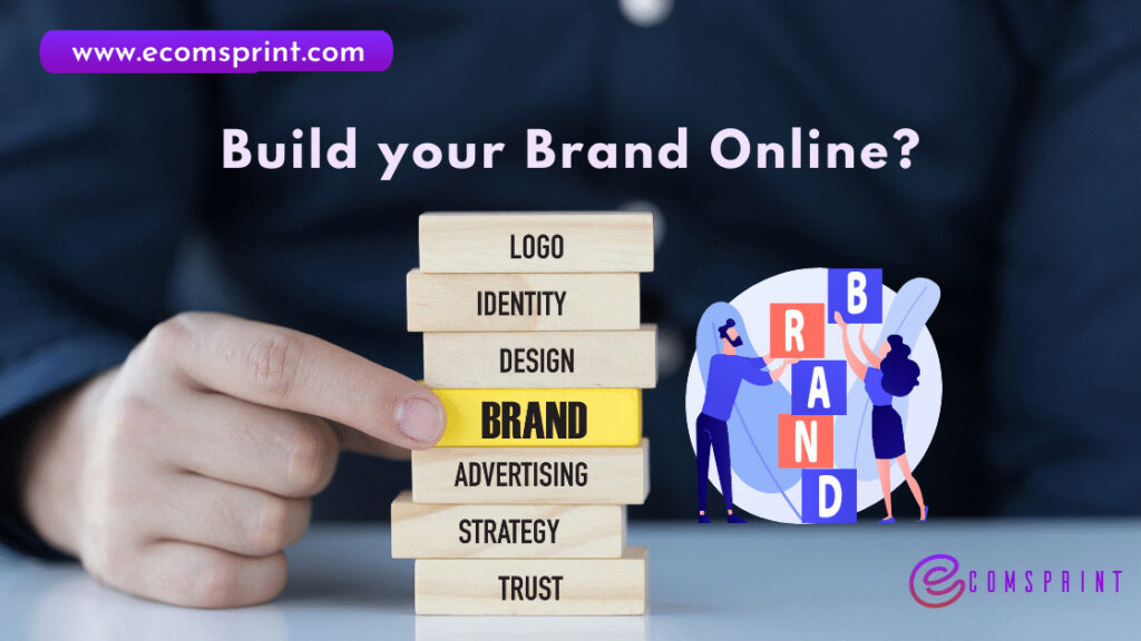 How to build your Brand Online Ecomsprint.com Blog ES.COM