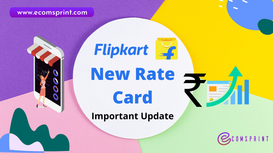 Read more about the article Flipkart New Rate Card July 2022