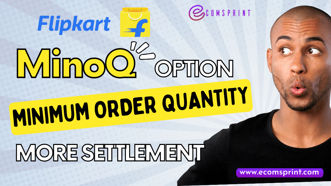Read more about the article Flipkart Seller New MinoQ feature | Minimum Order Quantity