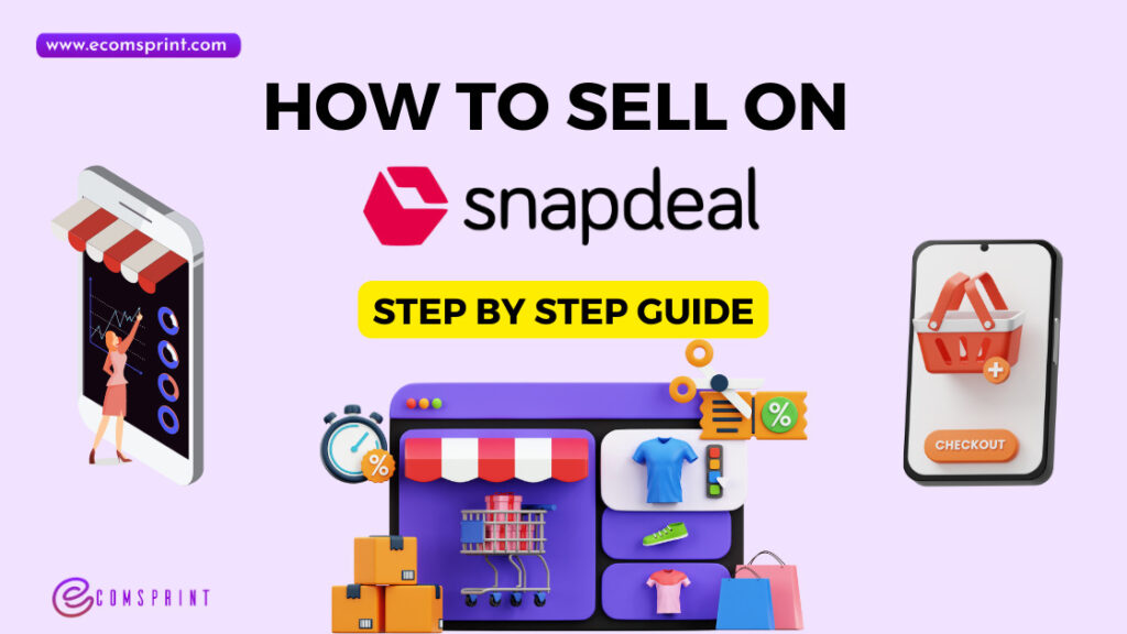 How to Sell on Snapdeal Marketplace Guide by Ecomsprint