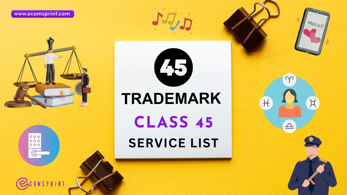 You are currently viewing List of all Services under Trademark Class 45